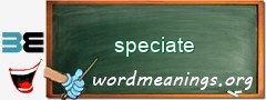 WordMeaning blackboard for speciate